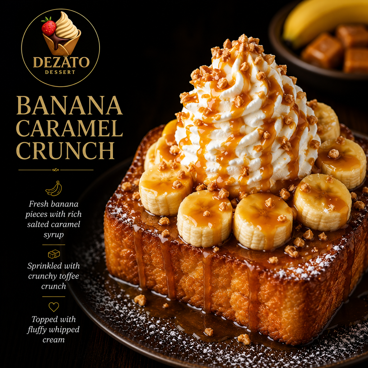 DEZĀTO Banana Caramel Crunch Brioche
